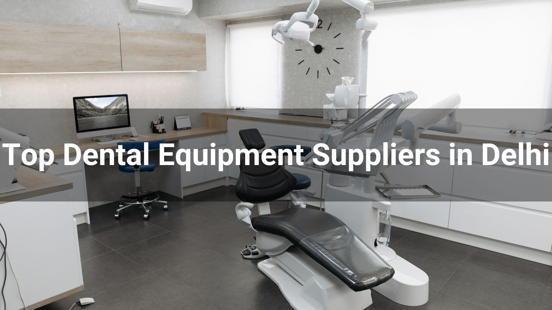 Top 10 Dental Equipment Suppliers in the Delhi 2025