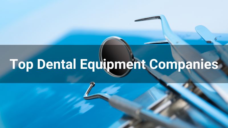 Top 8 Dental Equipment Companies in the USA 2025