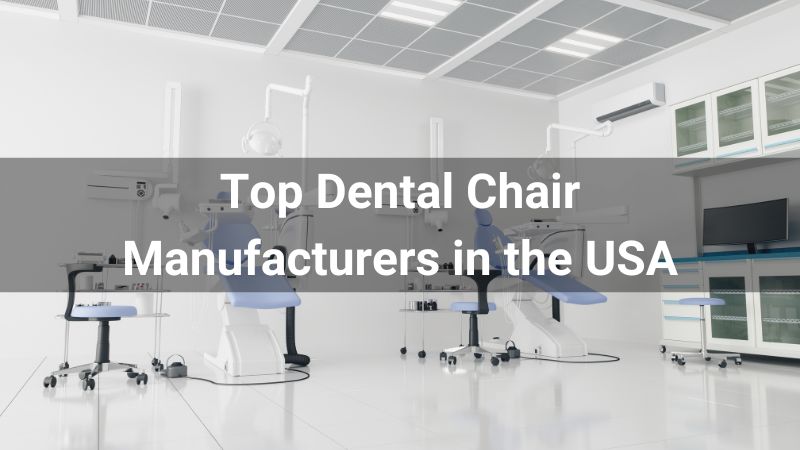 Top 10 Dental Chair Manufacturers in the USA 2025